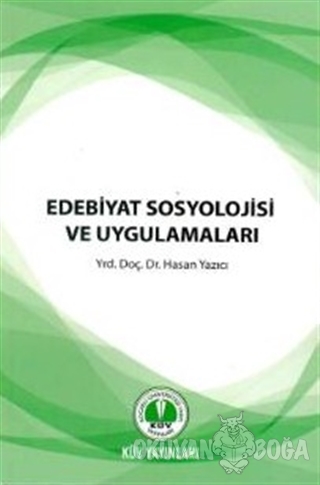 Edebiyat Sosyolojisi ve Uygulamaları - Hasan Yazıcı - KÜV Yayınları (K