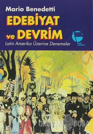 Edebiyat ve Devrim Latin Amerika Üzerine Denemeler - Mario Benedetti -