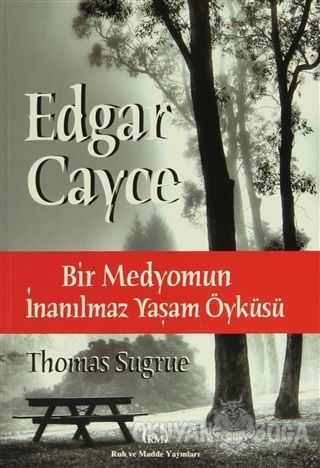 Edgar Cayce: Bir Medyomun İnanılmaz Yaşam Öyküsü