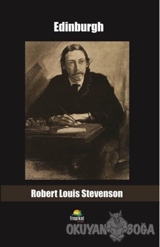 Edinburgh - Robert Louis Stevenson - Tropikal Kitap - Dünya Klasikleri