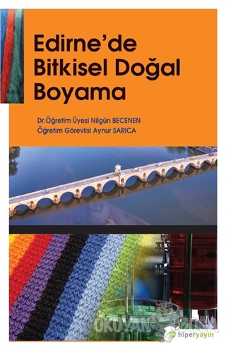Edirne'de Bitkisel Doğal Boyama - Nilgün Becenen - Hiperlink Yayınları