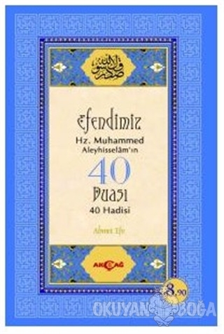 Efendimiz Hz. Muhammed Aleyhisselam'ın 40 Duası - 40 Hadisi