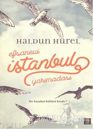 Efsanevi İstanbul Yarımadası (Ciltli) - Haldun Hürel - Kapı Yayınları