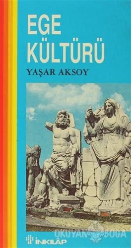 Ege Kültürü - Yaşar Aksoy - İnkılap Kitabevi