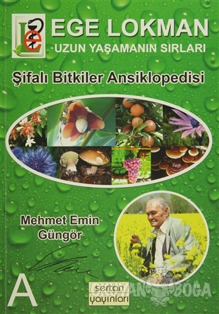 Ege Lokman Şifalı Bitkiler Ansiklopedisi: A - Mehmet Emin Güngör - Ser