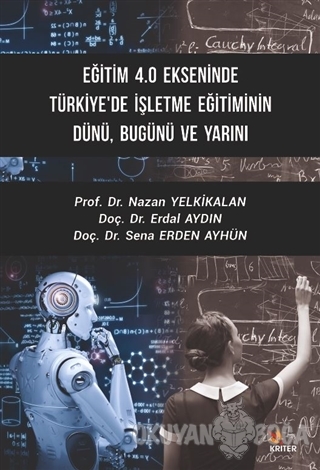 Eğitim 4.0 Ekseninde Türkiye'de İşletme Eğitiminin Dünü Bugünü ve Yarı