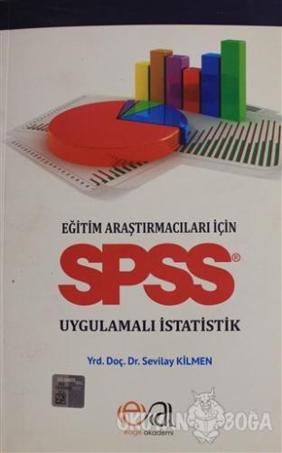 Eğitim Araştırmacıları İçin SPSS Uygulamalı İstatik - Sevilay Kilmen -