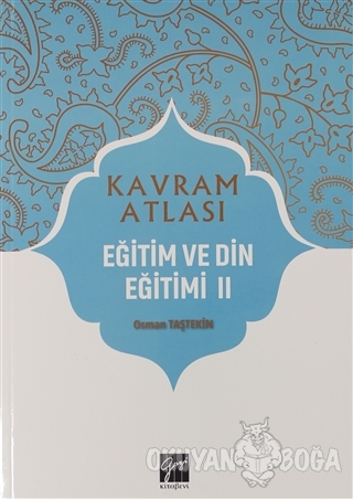 Eğitim ve Din Eğitimi 1 - Kavram Atlası - Osman Taştekin - Gazi Kitabe