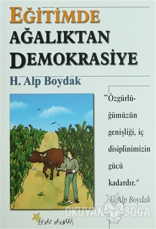 Eğitimde Ağalıktan Demokrasiye - H. Alp Boydak - Beyaz Yayınları