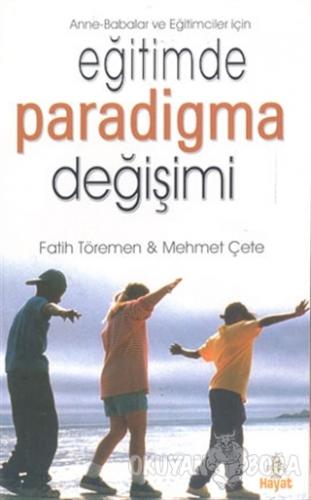 Eğitimde Paradigma Değişimi - Fatih Töremen - Hayat Yayınları