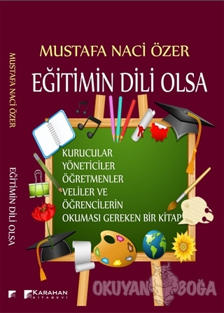 Eğitimin Dili Olsa - Mustafa Naci Özer - Karahan Kitabevi