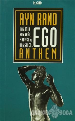 Ego - Hayatın Kaynağı, Manası ve Haysiyeti - Ayn Rand - Plato Film Yay