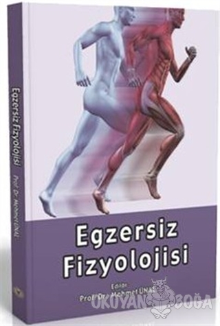 Egzersiz Fizyolojisi - Mehmet Ünal - İstanbul Tıp Kitabevi