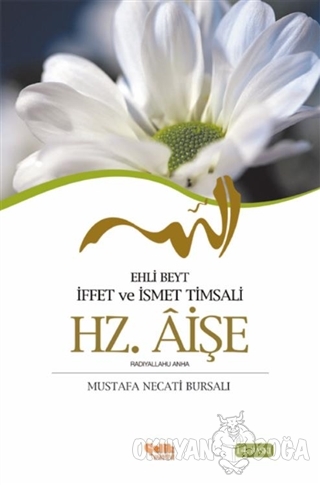 Ehli Beyt İffet ve İsmet Timsali Hz. Aişe