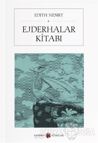 Ejderhalar Kitabı - Edith Nesbit - Karbon Kitaplar