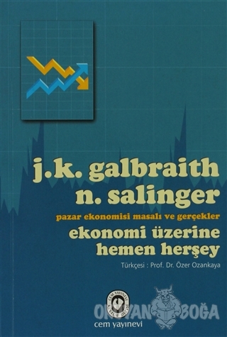 Ekonomi Üzerine Hemen Herşey - John Kenneth Galbraith - Cem Yayınevi