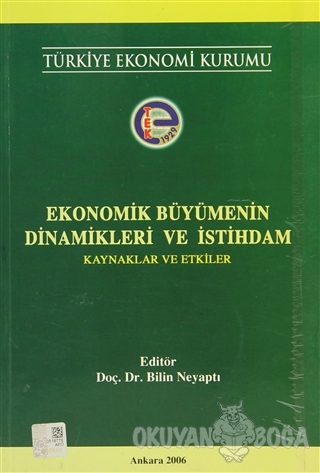 Ekonomik Büyümenin Dinamikleri ve İstihdam - Bilin Neyaptı - Türkiye E