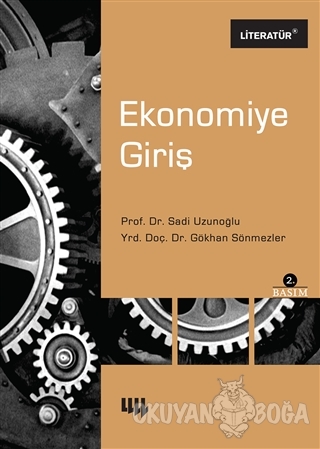 Ekonomiye Giriş - Sadi Uzunoğlu - Literatür Yayıncılık - Akademik Kita