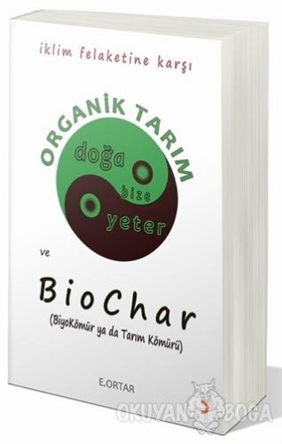 Ekopolitik Çerçeveden Organik Tarım ve Biochar - E. Ortar - Cinius Yay