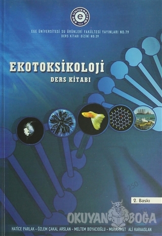 Ekotoksikoloji Ders Kitabı - Hatice Parlak - Ege Üniversitesi Yayınlar