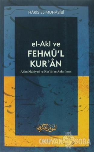 El-Akl ve Fehmü'l Kur'an - Haris el-Muhasibi - İşaret Yayınları