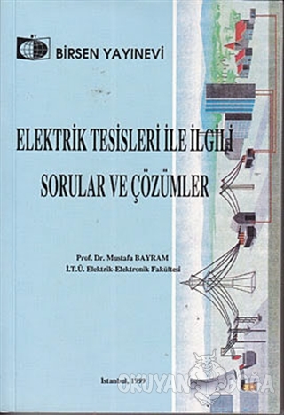 Elektirik Tesisleri İle İlgili Sorular ve Çözümler - Mustafa Bayram - 