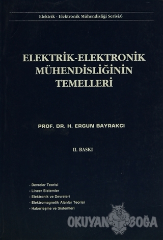 Elektrik - Elektronik Mühendisliğinin Temelleri - H. Ergun Bayrakçı - 