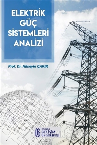 Elektrik Güç Sistemleri Analizi - Hüseyin Çakır - İstanbul Gelişim Üni