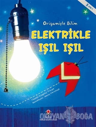 Elektrikle Işıl Işıl - Origamiyle Bilim - Thomas Kingsley Troupe - TÜB