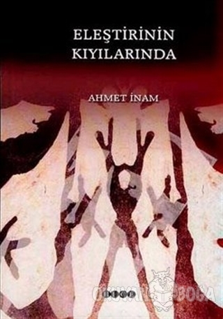 Eleştirinin Kıyılarında - Ahmet İnam - Hece Yayınları