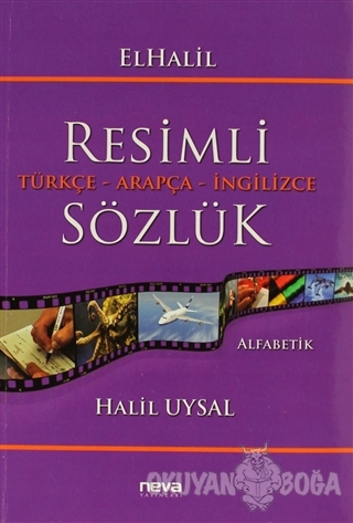 ElHalil Resimli Türkçe - Arapça - İngilizce Sözlük - Halil Uysal - Nev