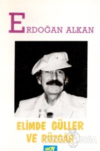 Elimde Güller ve Rüzgar - Erdoğan Alkan - Broy Yayınları