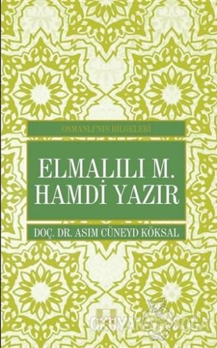 Elmalılı M. Hamdi Yazır - Osmanlı'nın Bilgeleri - Asım Cüneyd Köksal -