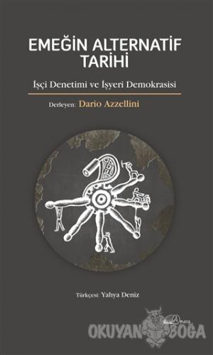 Emeğin Alternatif Tarihi - Dario Azzellini - Amara Yayıncılık