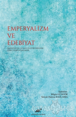 Emperyalizm ve Edebiyat - Bilgin Güngör - Paradigma Akademi Yayınları