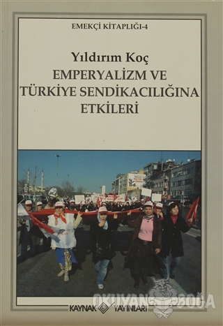 Emperyalizm ve Türkiye Sendikacılığına Etkileri