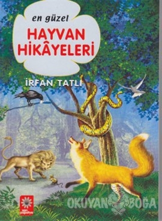 En Güzel Hayvan Hikayeleri - İrfan Tatlı - Sarı Papatya Yayınları