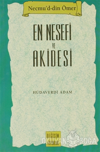 En Nesefi ve Akidesi - Hüdaverdi Adam - Değişim Yayınları