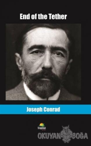 End of the Tether - Joseph Conrad - Tropikal Kitap - Dünya Klasikleri