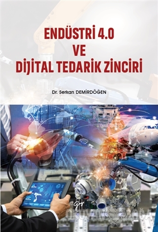 Endüstri 4.0 ve Dijital Tedarik Zinciri - Serkan Demirdöğen - Gazi Kit