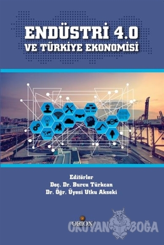 Endüstri 4.0 ve Türkiye Ekonomisi - Burcu Türkcan - Orion Kitabevi - A