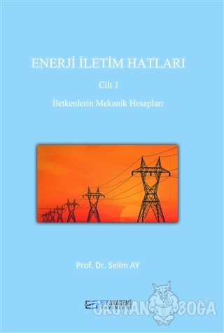 Enerji İletim Hatları Cilt 1 - Selim Ay - Efe Akademi Yayınları