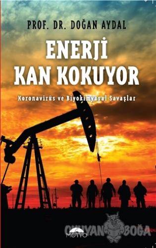 Enerji Kan Kokuyor - Doğan Aydal - Motto Yayınları