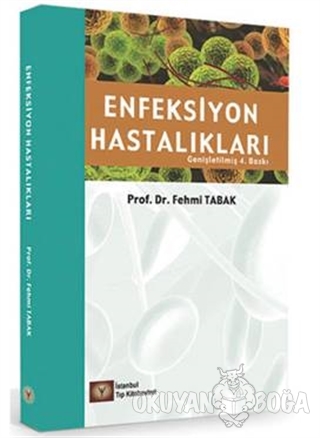 Enfeksiyon Hastalıkları - Fehmi Tabak - İstanbul Tıp Kitabevi