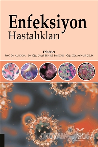 Enfeksiyon Hastalıkları - Ali Kaya - Akademisyen Kitabevi