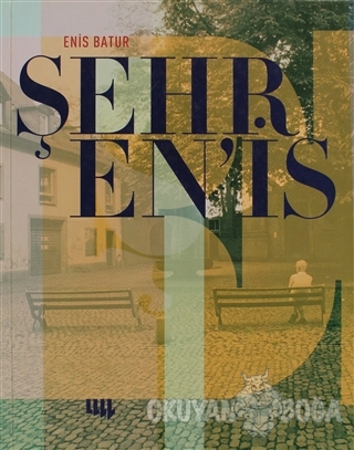 Enis Batur - Şehr En'is - Enis Batur - Literatür Yayıncılık