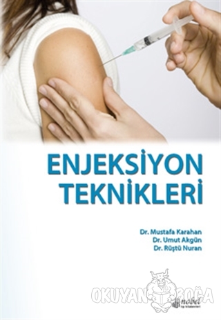 Enjeksiyon Teknikleri - Mustafa Karahan - Nobel Tıp Kitabevi