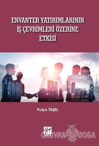Envanter Yatırımlarının İş Çevrimleri Üzerine Etkisi - Fulya Taşel - G