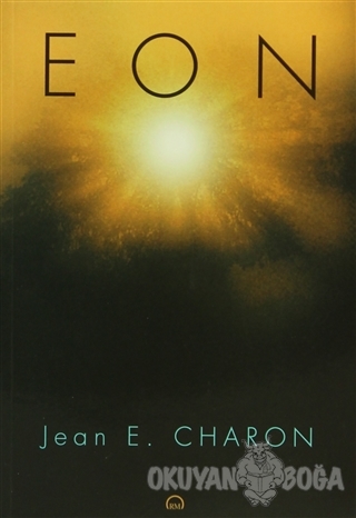 Eon - Jean E. Charon - Ruh ve Madde Yayınları