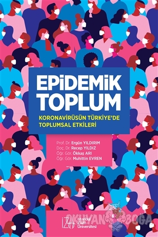 Epidemik Toplum - Ergün Yıldırım - İZÜ Yayınları (İstanbul Zaim Üniver